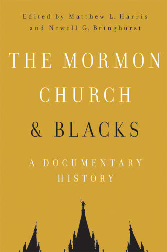 The Mormon Church and Blacks: A Documentary History