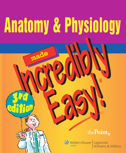 Anatomy & Physiology Made Incredibly Easy!