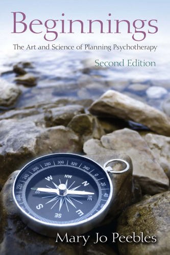 Beginnings: The Art and Science of Planning Psychotherapy