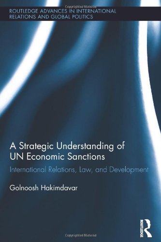 A Strategic Understanding of UN Economic Sanctions: International Relations, Law and Development
