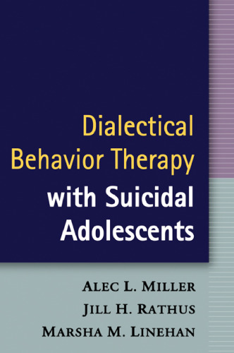 Dialectical Behavior Therapy with Suicidal Adolescents