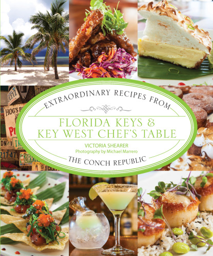Florida Keys & Key West Chef’s Table: Extraordinary Recipes from the Conch Republic