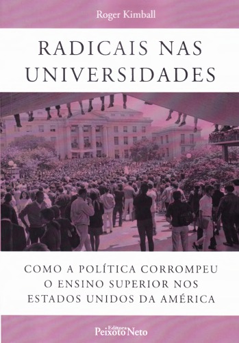 Radicais nas Universidades: Como a Política Corrompeu o Ensino Superior nos EUA