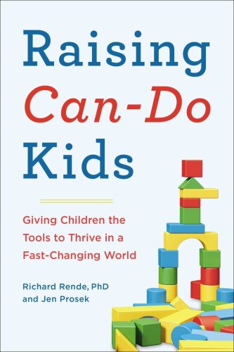 Raising can-do kids : giving children the tools to thrive in a fast-changing world