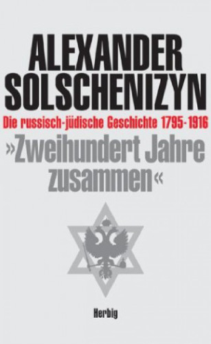 Zweihundert Jahre zusammen - Band 1 - Die russisch-jüdische Geschichte 1795-1916