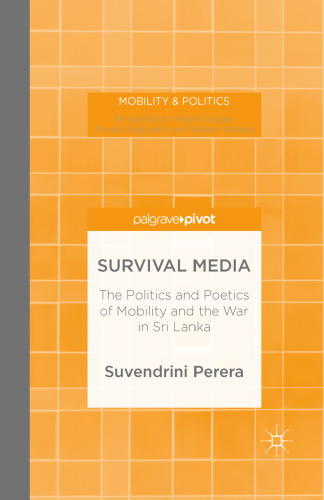 Survival Media: The Politics and Poetics of Mobility and the War in Sri Lanka