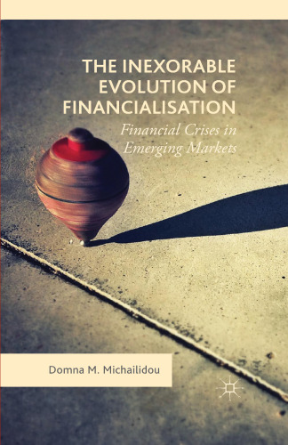 The Inexorable Evolution of Financialisation: Financial Crises in Emerging Markets