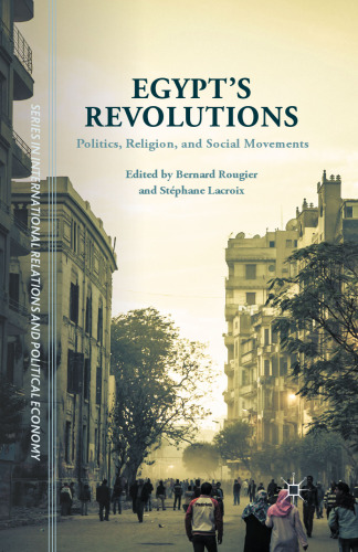 Egypt’s Revolutions: Politics, Religion, and Social Movements