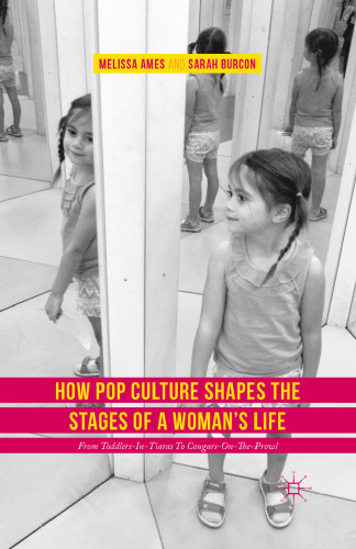 How Pop Culture Shapes the Stages of a Woman’s Life: From Toddlers-in-Tiaras to Cougars-on-the-Prowl