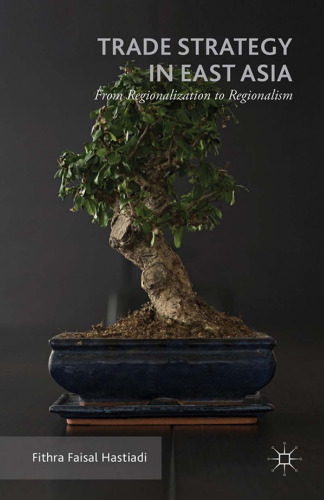 Trade Strategy in East Asia: From Regionalization to Regionalism