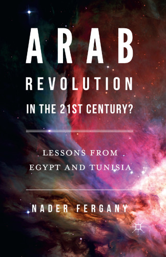 Arab Revolution in the 21st Century?: Lessons From Egypt and Tunisia