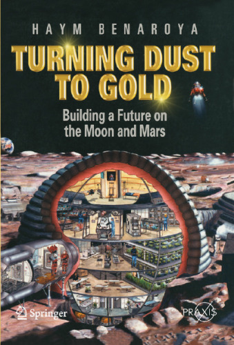 Turning Dust to Gold: Building a Future on the Moon and Mars