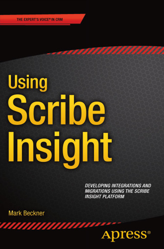 Using Scribe Insight: Developing Integrations and Migrations using the Scribe Insight Platform