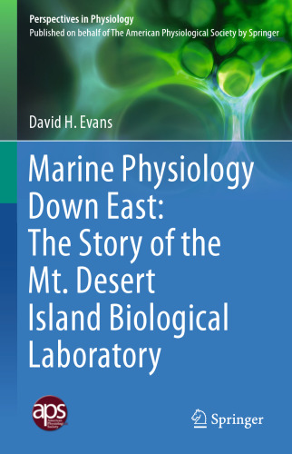 Marine Physiology Down East: The Story of the Mt. Desert Island Biological Laboratory
