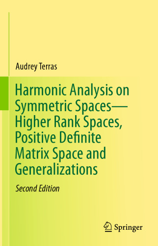 Harmonic Analysis on Symmetric Spaces—Higher Rank Spaces, Positive Definite Matrix Space and Generalizations