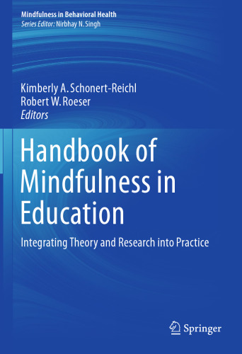 Handbook of Mindfulness in Education: Integrating Theory and Research into Practice