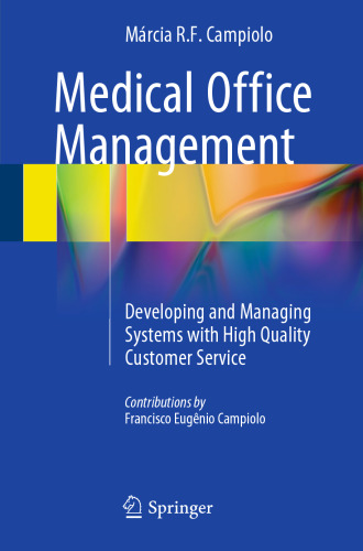 Medical Office Management: Developing and Managing Systems with High Quality Customer Service