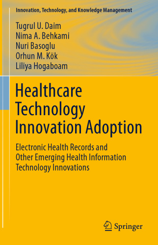 Healthcare Technology Innovation Adoption: Electronic Health Records and Other Emerging Health Information Technology Innovations