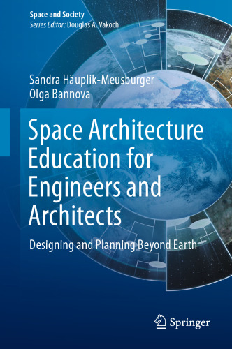Space Architecture Education for Engineers and Architects: Designing and Planning Beyond Earth