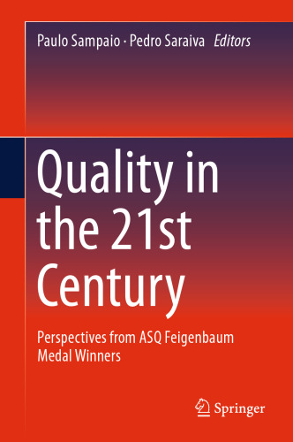 Quality in the 21st Century: Perspectives from ASQ Feigenbaum Medal Winners
