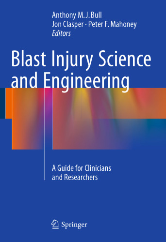Blast Injury Science and Engineering: A Guide for Clinicians and Researchers