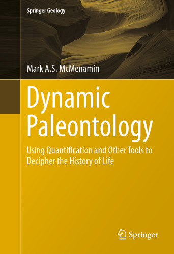 Dynamic Paleontology: Using Quantification and Other Tools to Decipher the History of Life