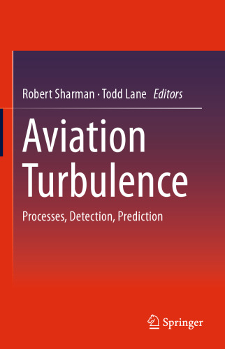Aviation Turbulence: Processes, Detection, Prediction