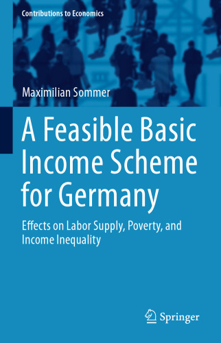 A Feasible Basic Income Scheme for Germany: Effects on Labor Supply, Poverty, and Income Inequality