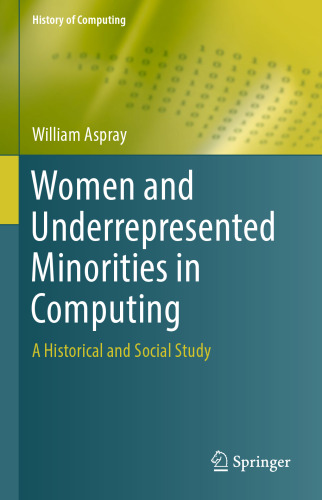 Women and Underrepresented Minorities in Computing: A Historical and Social Study