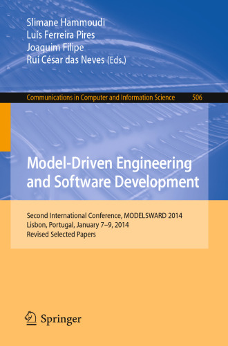 Model-Driven Engineering and Software Development: Second International Conference, MODELSWARD 2014, Lisbon, Portugal, January 7-9, 2014, Revised Selected Papers