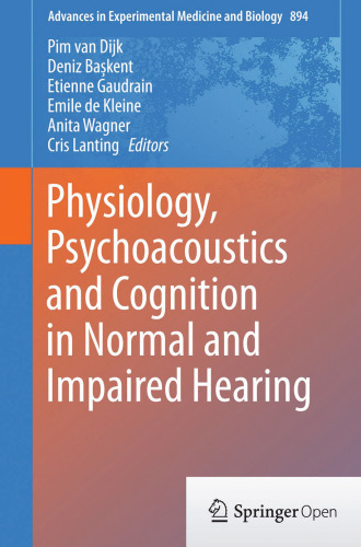 Physiology, Psychoacoustics and Cognition in Normal and Impaired Hearing