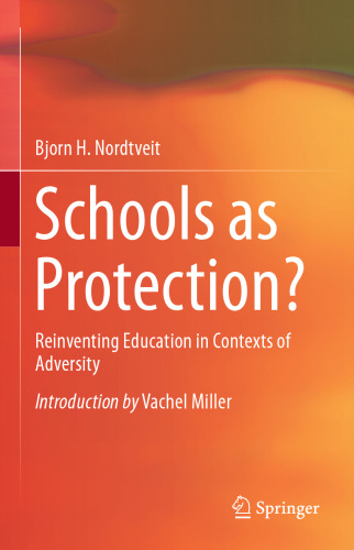 Schools as Protection?: Reinventing Education in Contexts of Adversity
