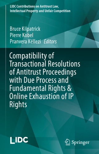 Compatibility of Transactional Resolutions of Antitrust Proceedings with Due Process and Fundamental Rights & Online Exhaustion of IP Rights