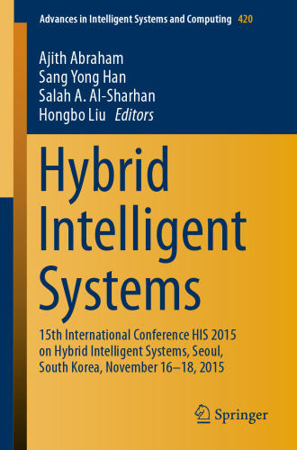 Hybrid Intelligent Systems: 15th International Conference HIS 2015 on Hybrid Intelligent Systems, Seoul, South Korea, November 16-18, 2015