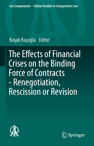 The Effects of Financial Crises on the Binding Force of Contracts: Renegotiation, Rescission or Revision