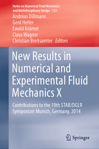 New Results in Numerical and Experimental Fluid Mechanics X: Contributions to the 19th STAB/DGLR Symposium Munich, Germany, 2014 