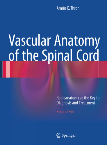 Vascular Anatomy of the Spinal Cord: Radioanatomy as the Key to Diagnosis and Treatment