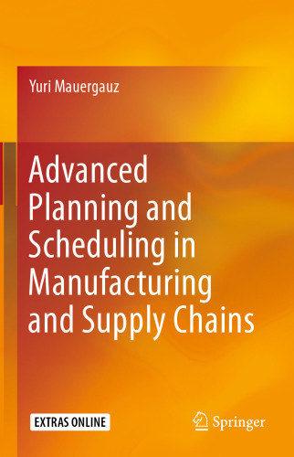 Advanced Planning and Scheduling in Manufacturing and Supply Chains