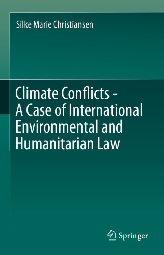 Climate Conflicts - A Case of International Environmental and Humanitarian Law