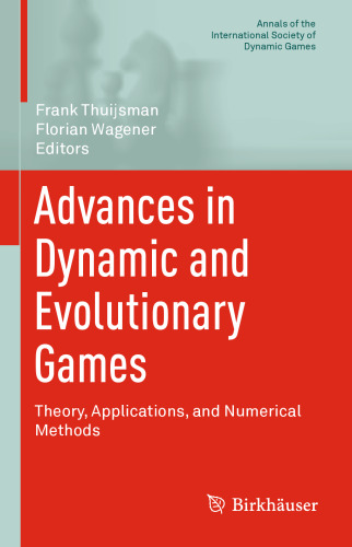 Advances in Dynamic and Evolutionary Games: Theory, Applications, and Numerical Methods
