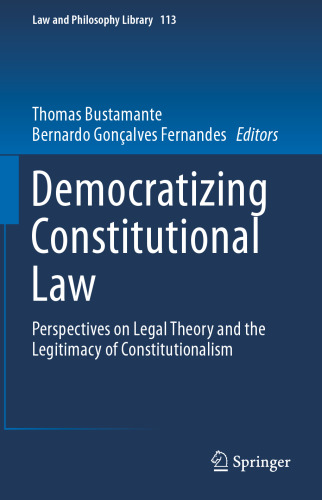Democratizing Constitutional Law: Perspectives on Legal Theory and the Legitimacy of Constitutionalism