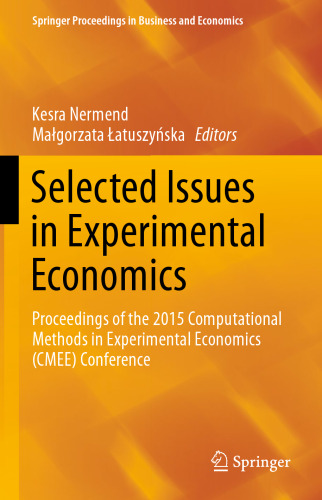 Selected Issues in Experimental Economics: Proceedings of the 2015 Computational Methods in Experimental Economics (CMEE) Conference
