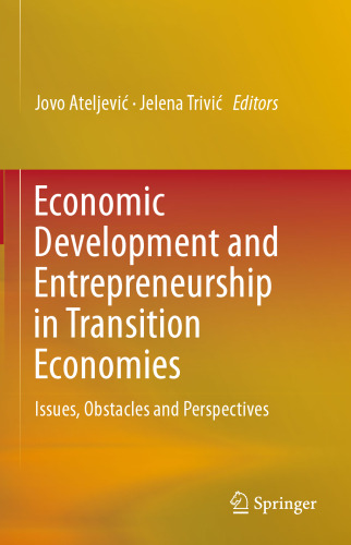 Economic Development and Entrepreneurship in Transition Economies : Issues, Obstacles and Perspectives