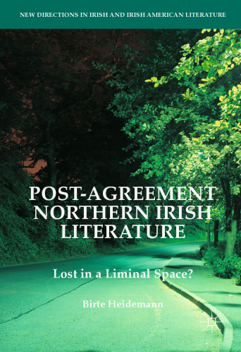 Post-Agreement Northern Irish Literature: Lost in a Liminal Space?