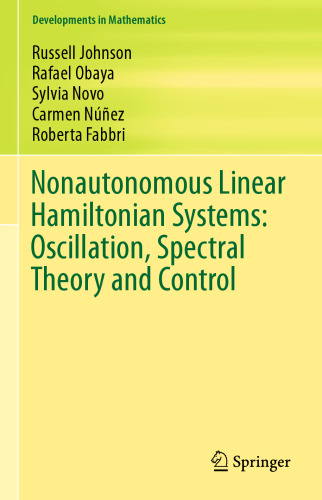 Nonautonomous Linear Hamiltonian Systems: Oscillation, Spectral Theory and Control