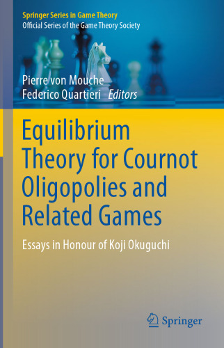 Equilibrium Theory for Cournot Oligopolies and Related Games: Essays in Honour of Koji Okuguchi