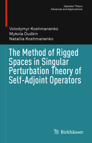 The Method of Rigged Spaces in Singular Perturbation Theory of Self-Adjoint Operators