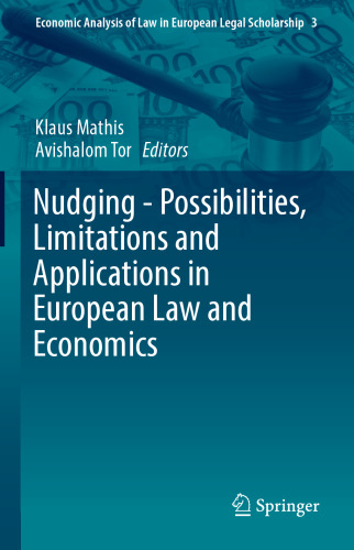 Nudging - Possibilities, Limitations and Applications in European Law and Economics