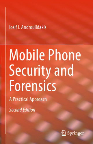 Mobile Phone Security and Forensics: A Practical Approach