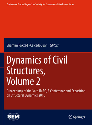 Dynamics of Civil Structures, Volume 2: Proceedings of the 34th IMAC, A Conference and Exposition on Structural Dynamics 2016